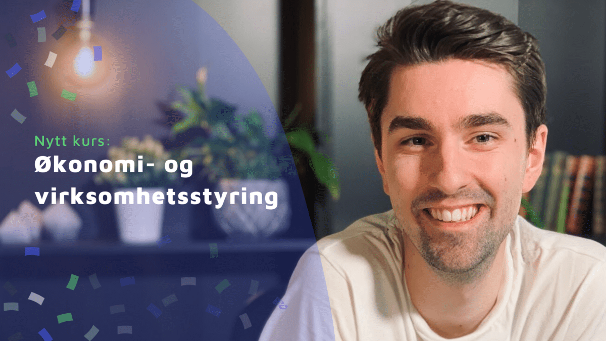 Velkomen til nytt eksamenskurs i Økonomi- og virksomhetsstyring