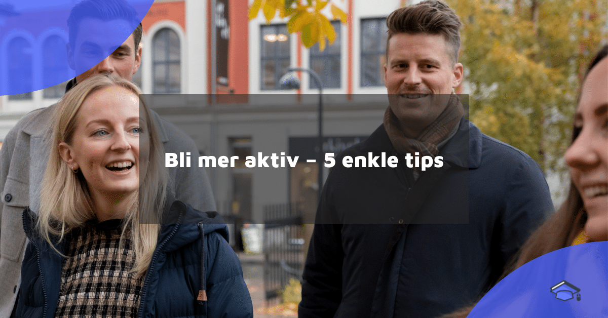 Bli mer aktive