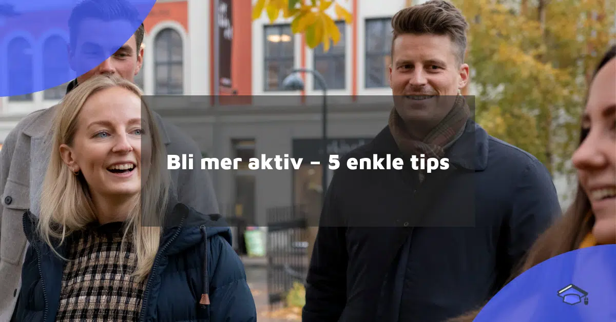 Bli mer aktive