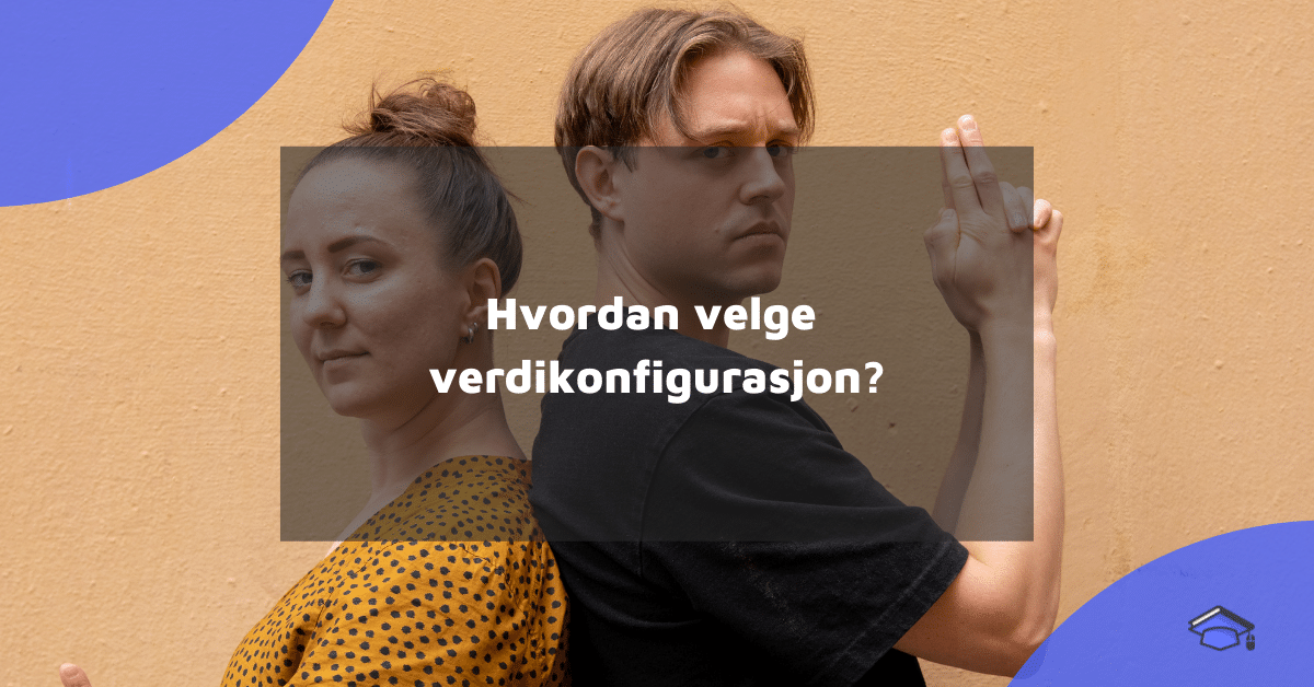 Hvordan velge verdikonfigurasjon?