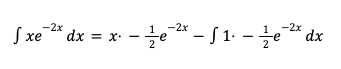 xe-2x dx=x⋅-12e-2x-1⋅-12e-2x dx